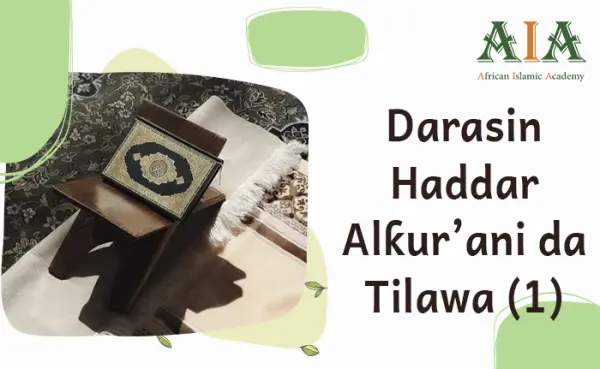 Darasin Haddar Alƙur’ani da Tilawa (1)